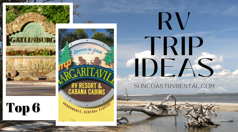 Top 6 RV Trips Ideas