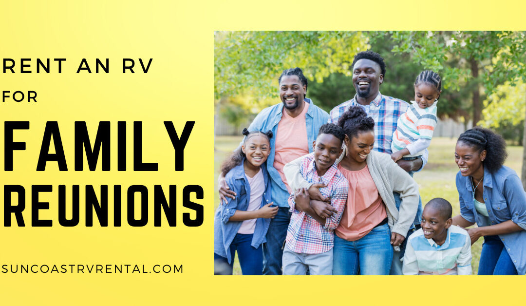 Rent an RV for Family Reunions